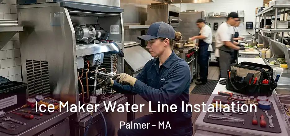 Ice Maker Water Line Installation Palmer - MA