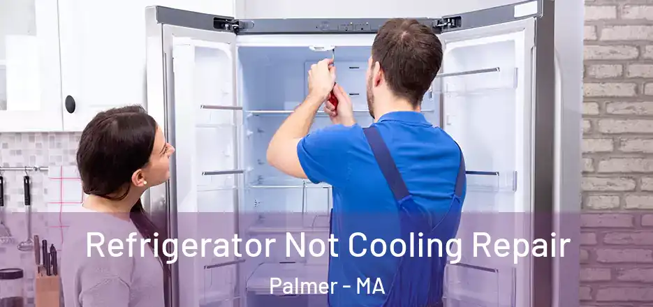 Refrigerator Not Cooling Repair Palmer - MA