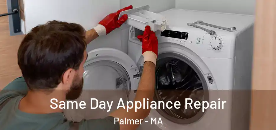 Same Day Appliance Repair Palmer - MA