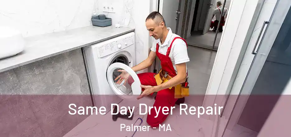 Same Day Dryer Repair Palmer - MA