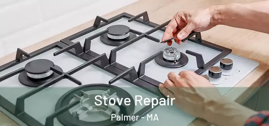  Stove Repair Palmer - MA